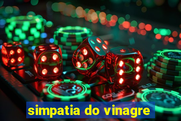 simpatia do vinagre